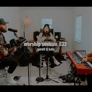 Worship Session 033 Garett Kate