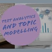 Text Analytics And Topic Modeling