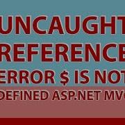Uncaught ReferenceError Is Not Defined Asp Net Mvc