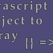 Convert JavaScript Object To Array Code Quickie 17