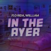 Flo Rida Feat Will I Am In The Ayer Lyrics