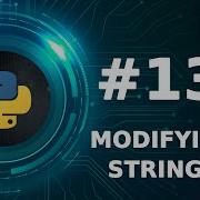 13 Modifying Strings In Python Python Tutorials