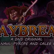 Daybreak An Original Dungeons And Dragons Inspired Song Feat Nahu Pyrope And Caleb Hyles