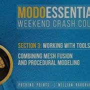Modo Essentials Crash Course Mesh Fusion And Procedural Modeling
