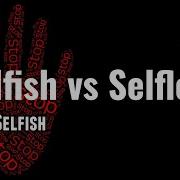 Selfishness Vs Selflessness Danette Lane