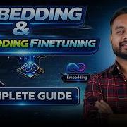 LLM Fine Tuning 24 Embedding Embedding Fine Tuning Full Guide Train Your Own Embedding Model