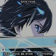 Red Take Me Over Nightcore