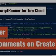 ScriptRunner For Jira Cloud Listener To Add A Comment On Issue Creation