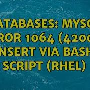 Databases MySQL ERROR 1064 42000 Insert Via Bash Script RHEL