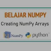 Belajar NumPy 2 Membuat Array Dengan Numpy