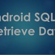 Android SQLite Tutorial 3 Retrieve Data From Database