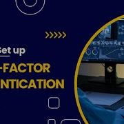 How To Set Up Multi Factor Authentication MFA