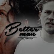 Multicouples Better Man With Xchuckandblairxx