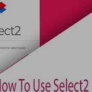 Select2 The Secret Sauce To Making Your Website S Dropdowns Go From Basic To Boss