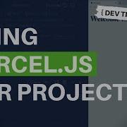 DevTips Daily Using Parcel Js For Your Projects