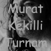 Murat Kekilli Turnam