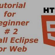 HTML5 Tutorial 2 Install Eclipse For Web BTT