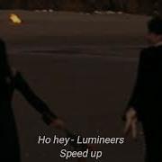 Ho Hey Lumineers Speed Up