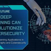 Deep Learning Applications In Cryptography And Cybersecurity