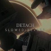 Interstellar Detach Slowed Reverb