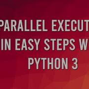 Python3 Multiprocessing Simple Steps For Parallel Execution In Python