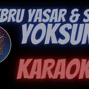 Ebru Yaşar Siyam Yoksun Karaoke
