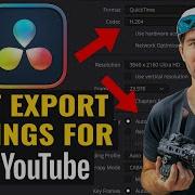 Best Export Settings For YouTube Uploads DaVinci Resolve Export Tutorial