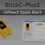 StickC UIFlow 2 0 Device Basic Tutorial
