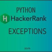 39 Exceptions Hackerrank Python Solutions