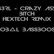 KOBΔL BASSBOOST S3RL CRAZY ASS BITCH HEXTECH REMIX