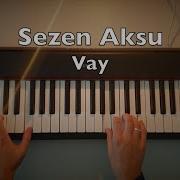 Sezen Aksu Vay Piano