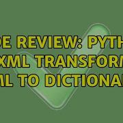 Code Review Python Lxml Transform Xml To Dictionary