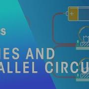 Series And Parallel Circuits Electricity Physics FuseSchool