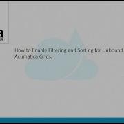 How To Enable Filtering And Sorting For Unbound Custom Fields In Acumatica Grids