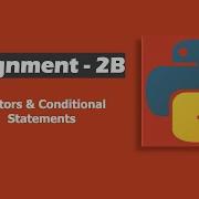 Assignment 2B In Python Operators Conditional Statements Ccbp Nxtwave