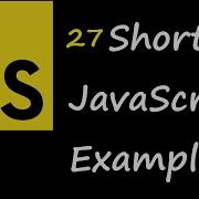 27 Short JavaScript Examples To Improve Your Coding Skills