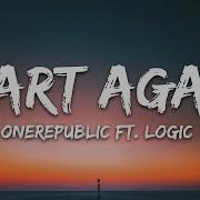 OneRepublic Start Again Lyrics Ft Logic