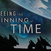 Seeing The Beginning Of Time 4k