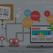 JavaScript Introducing JavaScript Syntax Statements Control Flow