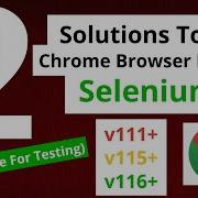 2 решения для исправления последней проблемы браузера Chrome в Selenium WebDriver