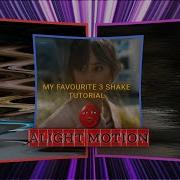 MY FAVOURITE 3 SHAKE TUTORIAL IN ALIGHT MOTION Xml Alightmotion