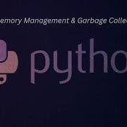 57 Memory Management Garbage Collection In Python