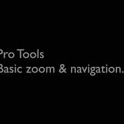 Pro Tools Basic Zoom Navigation