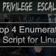 Linux Privilege Escalation Top 4 Automated Enumeration Script 2020