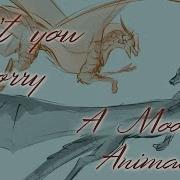 Don T You Worry A Wings Of Fire Moonbli Animatic