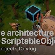 Game Architecture With ScriptableObjects Open Projects Devlog