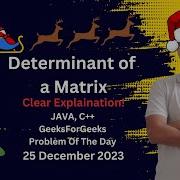 Determinant Of A Matrix Gfg Potd 25 December 2023 Java Cpp
