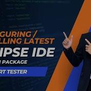 Session 3 Java For Selenium Configuring Installing Latest Eclipse IDE Through Package