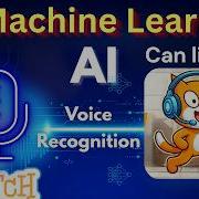 Machine Learning For Kids Build An AI Voice Recognizer In Scratch