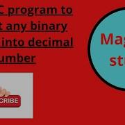 Part 2 Program To Convert Binary Number Into Decimal Number